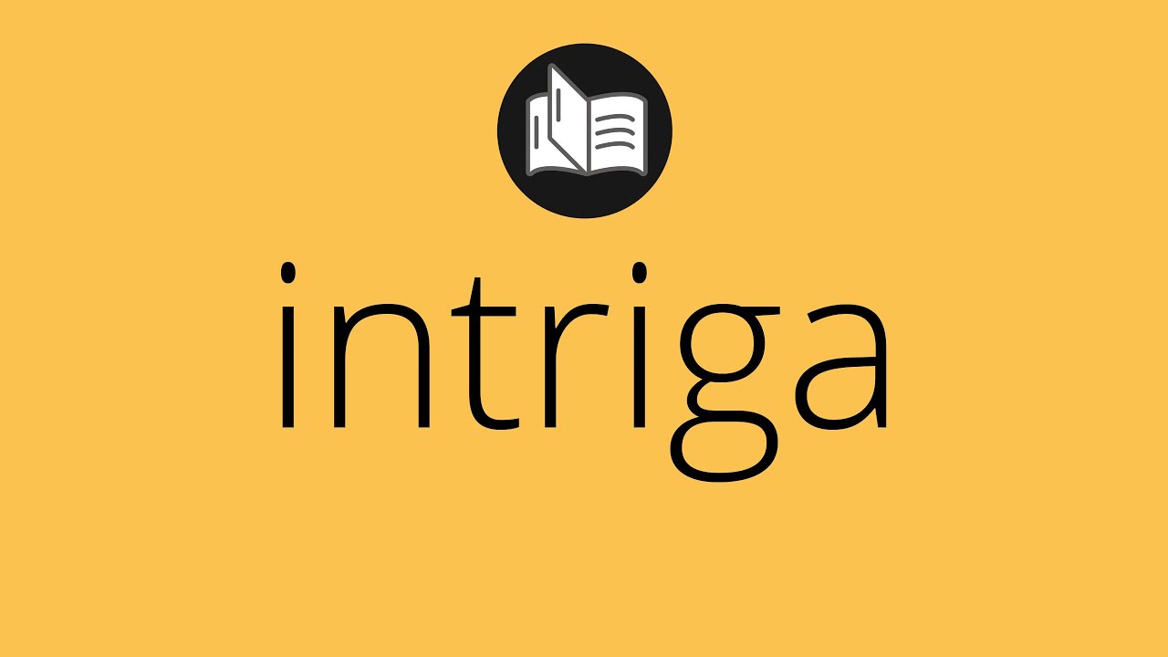 intriga significado